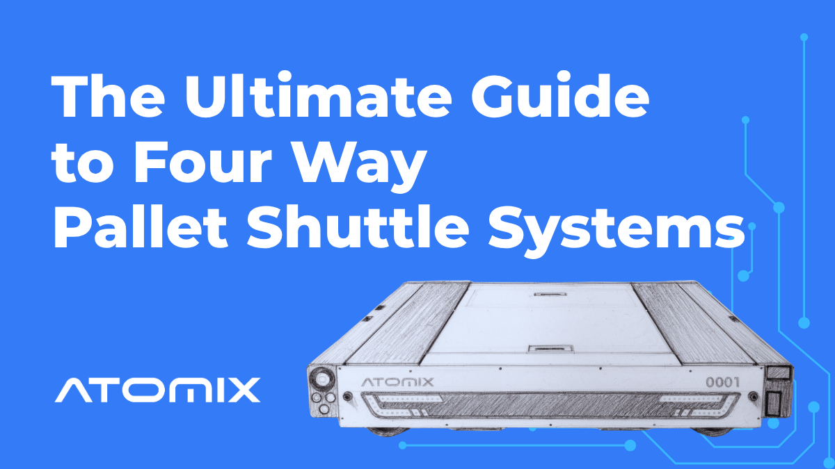 Pattern Server Shuttle The Ultimate Guide to Four Way Pallet Shuttle Systems